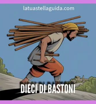 significato del 10 di bastoni tarocchi