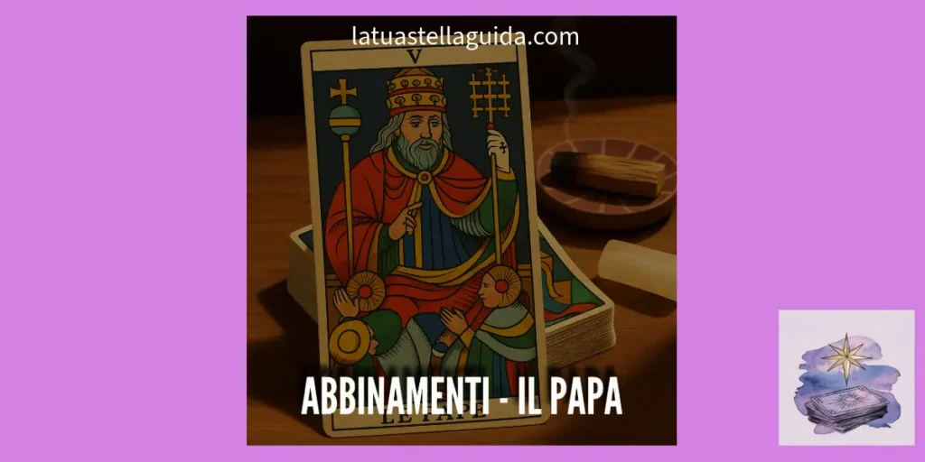 Come leggere il papa vicino a altre carte dei tarocchi