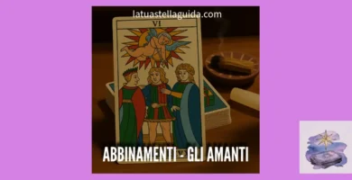 Come combinare gli amanti con le altre carte nella lettura tarocchi