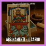 Come interpretare il carro con le altre carte dei tarocchi