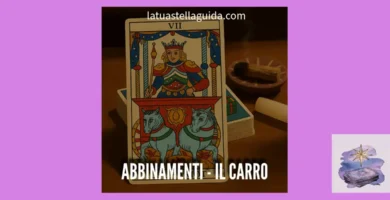 Come interpretare il carro con le altre carte dei tarocchi