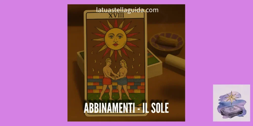 Gli abbinamenti del sole con altre carte tarocchi